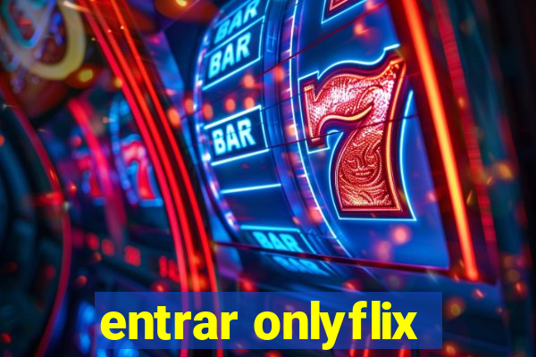 entrar onlyflix